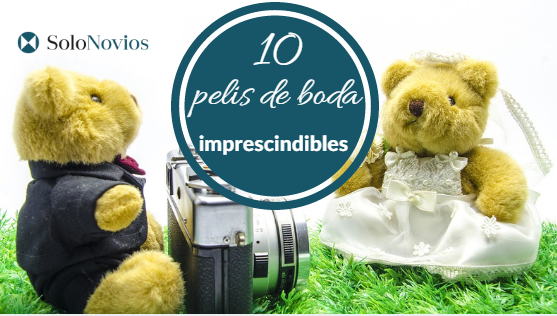 Diez películas de bodas imprescindibles